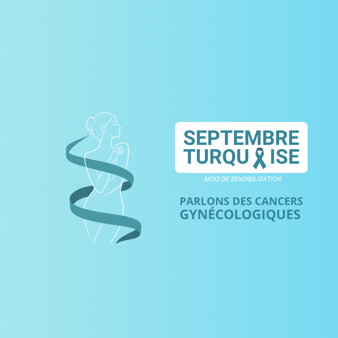 Septembre Turquoise : parlons des cancers gynécologiques